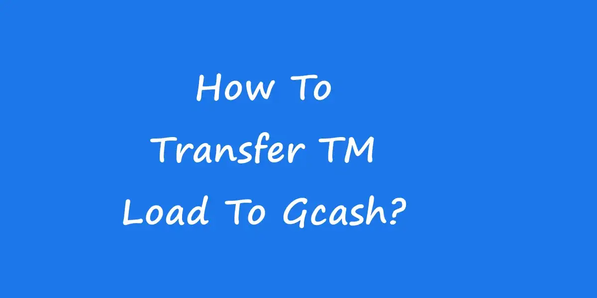 How To Transfer TM Load To Gcash